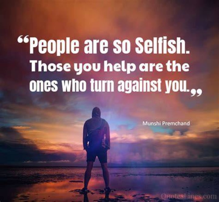 32 Selfish People Quotes to Stay Away From Them