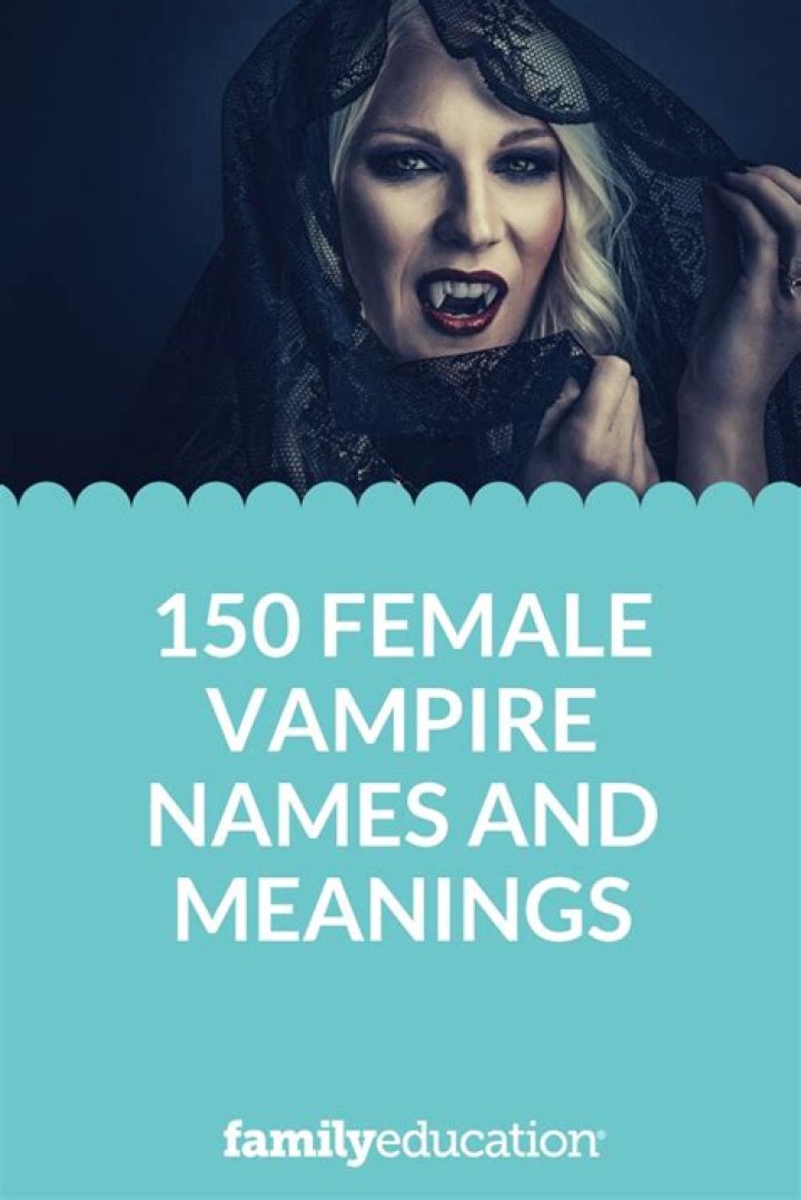 40+ Awesome Female Vampire Names With Meanings And Origins