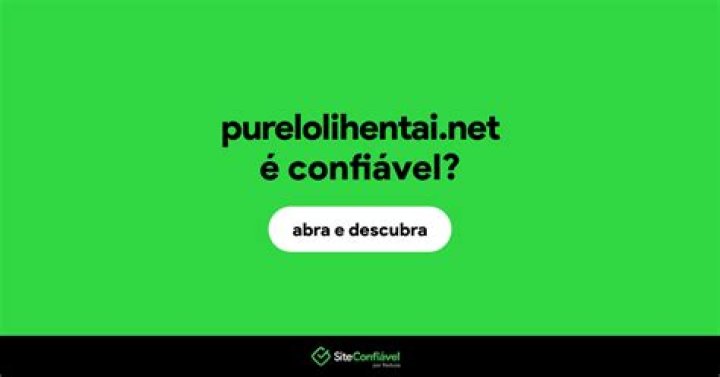 &eacute; confi&aacute;vel? Purelolihentai &eacute; segura? Site Confi&aacute;vel