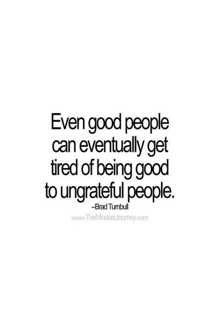 Heartbreaking Truth: Quotes For The Ungrateful