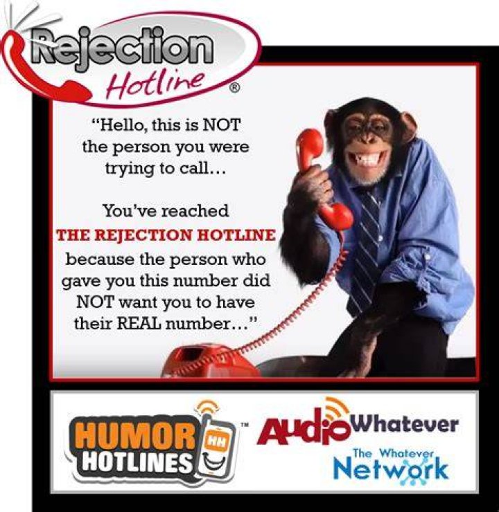 THE Rejection Hotline® The WHATEVER Network!